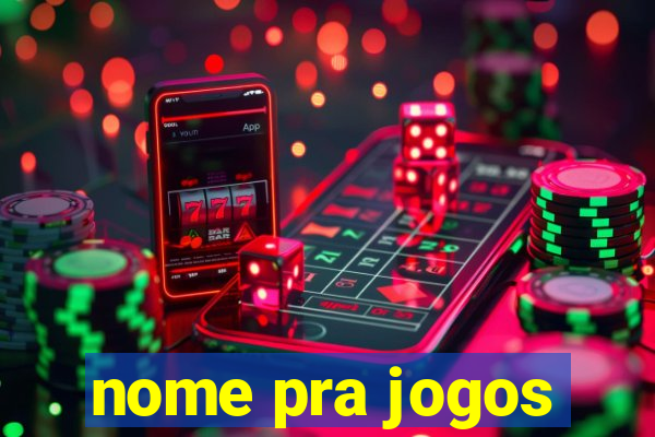 nome pra jogos